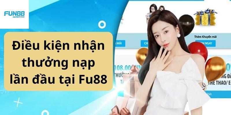 Điều kiện nhận thưởng nạp tại Fun88