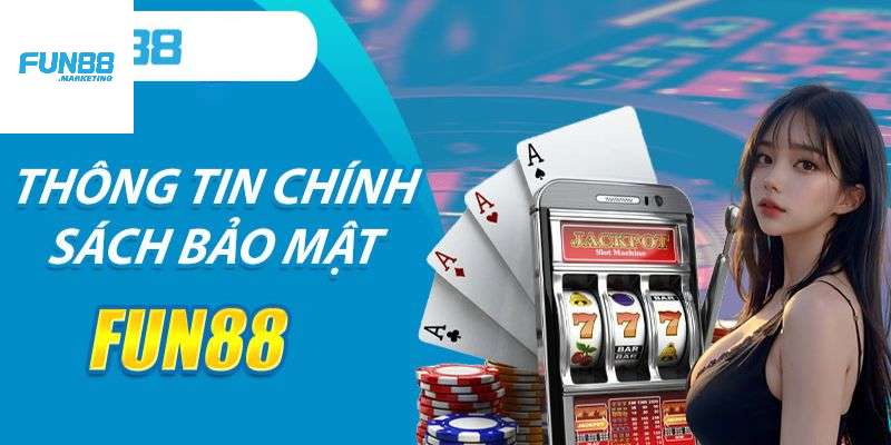 Các biện pháp được sử dụng trong bảo mật Fun88 Các biện pháp được sử dụng trong bảo mật Fun88