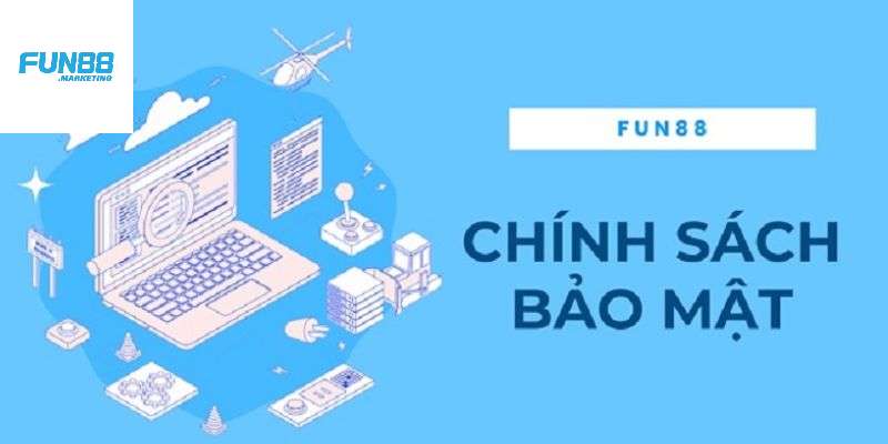 Chính sách an toàn bảo mật Fun88 có gì hot? Chính sách an toàn bảo mật Fun88 có gì hot?